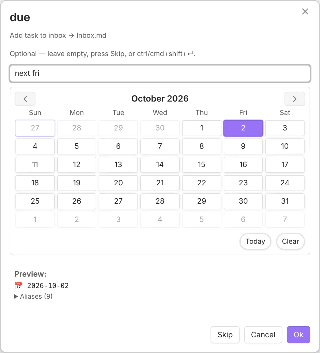 The date prompt for the due variable of an Add task to inbox Capture. “next fri” is typed, the calendar highlights Friday 2 October 2026, and the preview reads “📅 2026-10-02”. Because the placeholder is optional, the prompt shows a hint and a Skip button next to Cancel and Ok